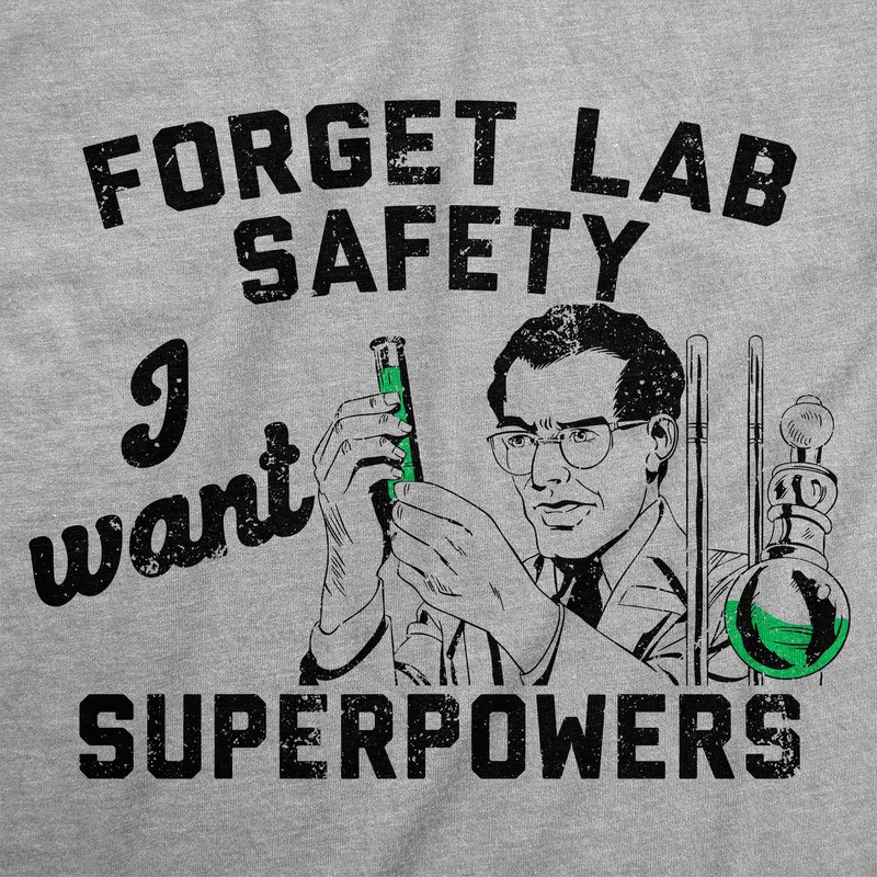 Mens Funny T Shirts Forget Lab Safety I Want Superpowers Sarcastic Science gallery