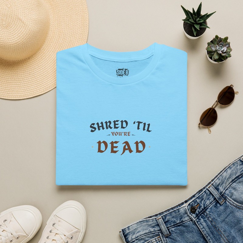 Shred ‘Til You’re Dead Skateboard Punk T-Shirt | Tequila Bottle Rock