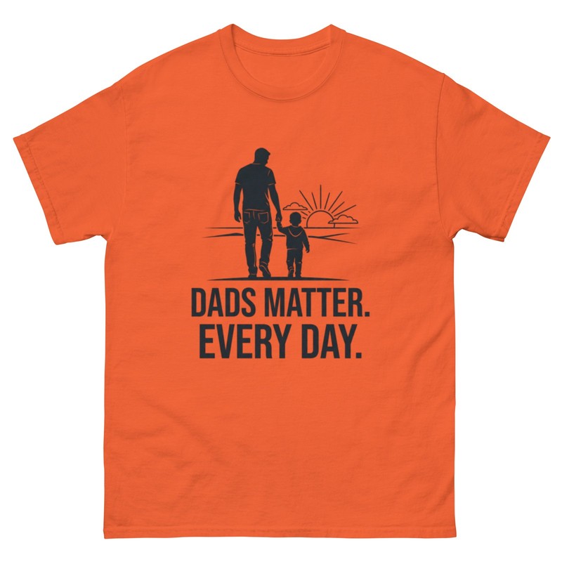 Dads Matter. Everyday. Father and Son Classic T-shirt
