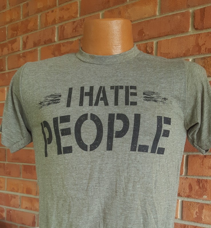 I Hate People Super Soft 65 poly/35 cotton blend t-shirts Funny