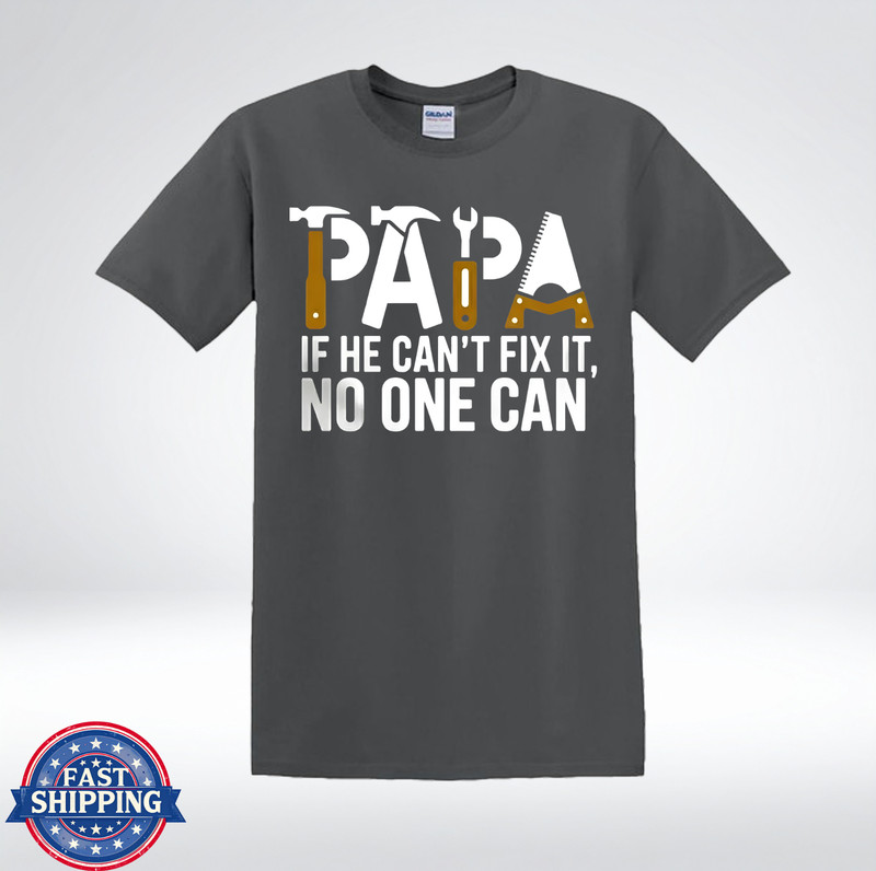 Papa Tool Graphic Shirt If He Can’t Fix It No One Can T-Shirt gallery